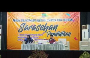 Sarasehan Pendidikan Forum Silaturahmi Sekolah Swasta: Membangun Kolaborasi Edukatif di Kota Cilegon