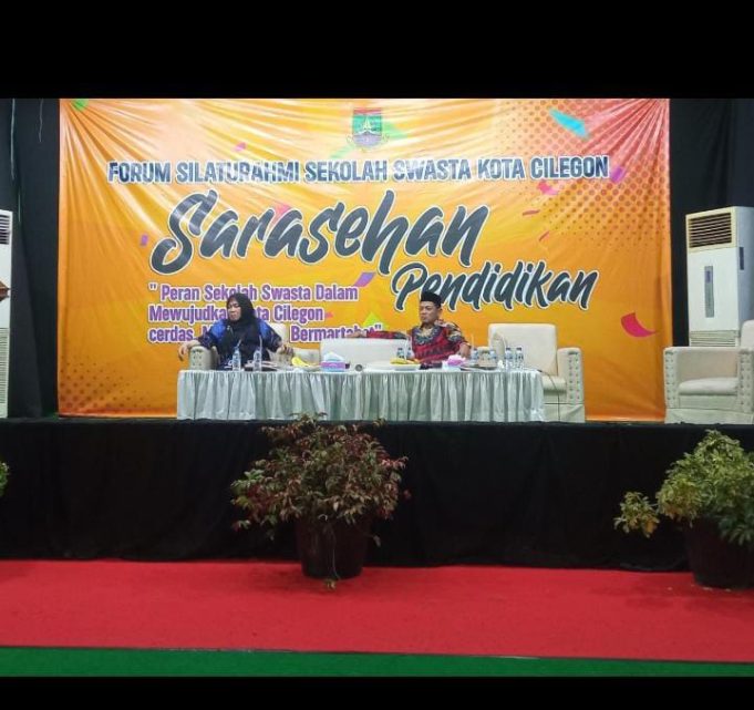 Sarasehan Pendidikan Forum Silaturahmi Sekolah Swasta: Membangun Kolaborasi Edukatif di Kota Cilegon