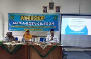 MAN 1 Cilegon Menyongsong Kurikulum Merdeka: Workshop Kurikulum Merdeka Tingkatkan Budaya Literasi dan Kualitas Pembelajaran”