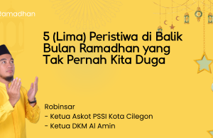 Bulan Ramadhan: Jejak Sejarah Penting dalam Islam Lima Peristiwa di Balik Bulan Ramadhan yang Tak Pernah Kita Duga