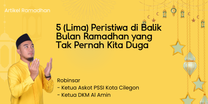 Bulan Ramadhan: Jejak Sejarah Penting dalam Islam Lima Peristiwa di Balik Bulan Ramadhan yang Tak Pernah Kita Duga