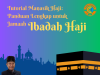 Tutorial Manasik Haji: Panduan Lengkap untuk Calon Jamaah Tutorial Manasik Haji: Panduan Lengkap untuk Calon Jamaah