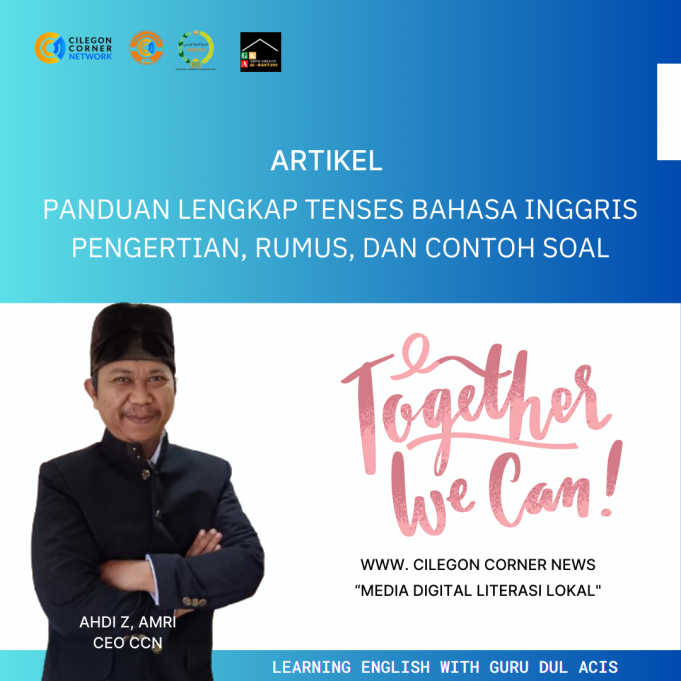 Panduan Lengkap Tenses Bahasa Inggris: Pengertian, Rumus, dan Contoh Soal
