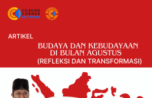 Budaya dan Kebudayaan di Bulan Agustus 2024: Refleksi dan Transformasi oleh Ahdi Zukhruf Amri, M. Pd