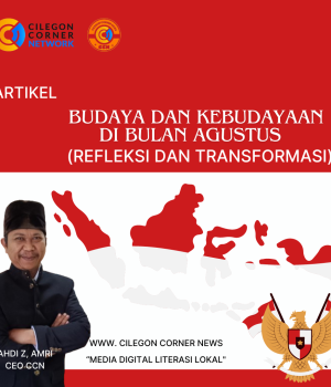 Budaya dan Kebudayaan di Bulan Agustus 2024: Refleksi dan Transformasi oleh Ahdi Zukhruf Amri, M. Pd