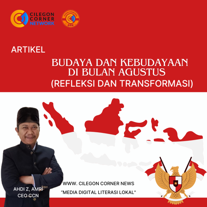 Budaya dan Kebudayaan di Bulan Agustus 2024: Refleksi dan Transformasi oleh Ahdi Zukhruf Amri, M. Pd
