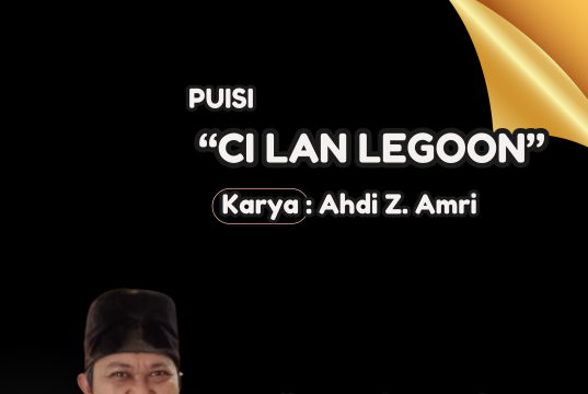 Puisi “Ci dan Legoon”: Menggali Sejarah dan Budaya Cilegon oleh Ahdi Z. Amri