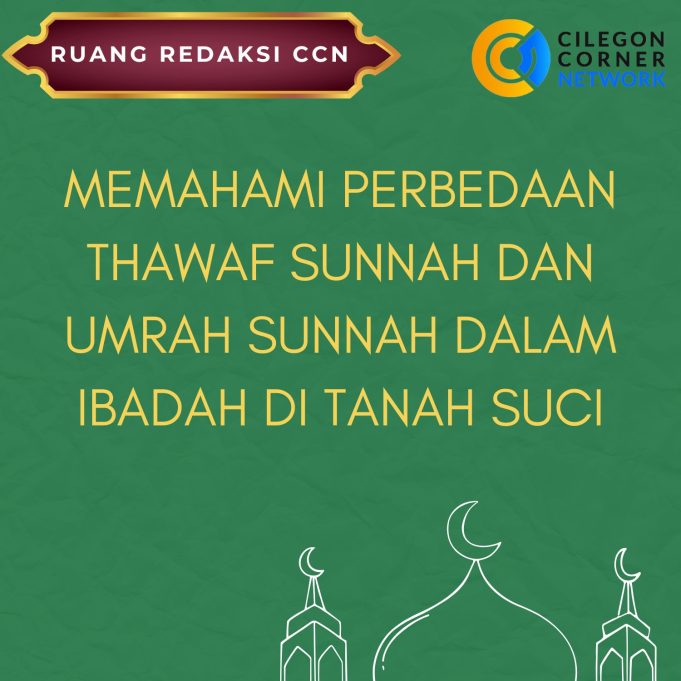 Memahami Perbedaan Thawaf Sunnah dan Umrah Sunnah dalam Ibadah di Tanah Suci