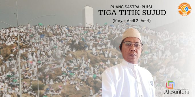 Tiga Titik Sujud, Karya: Ahdi Z. Amri