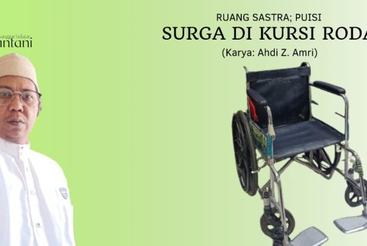 Surga di Kursi Roda, Karya : Ahdi Z. Amri